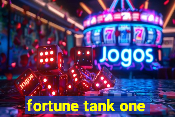 fortune tank one